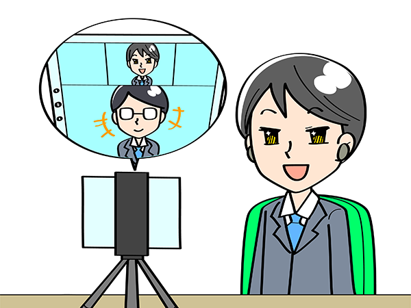 カメラを見ながら話をするようにする